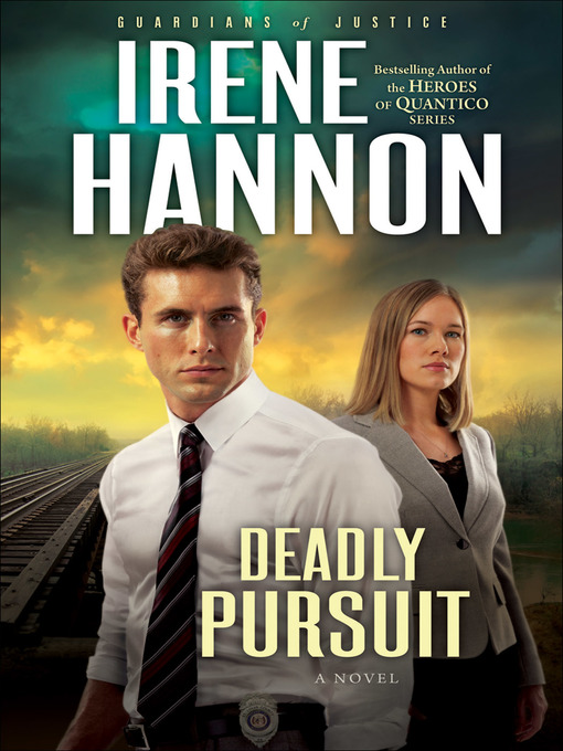 Title details for Deadly Pursuit by Irene Hannon - Available